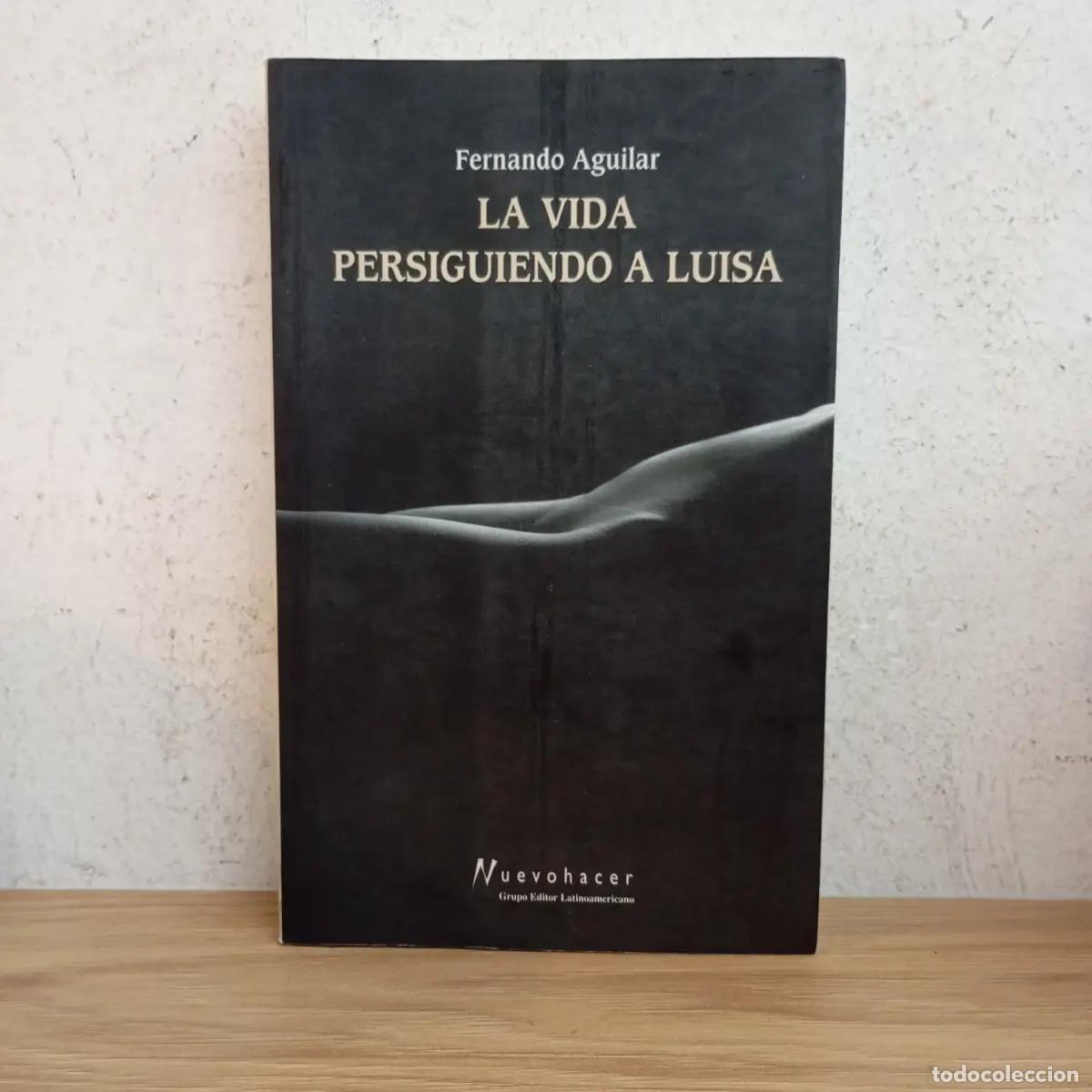 Livros em segunda m&atilde;o: La vida persiguiendo a Luisa - Fernando Aguilar