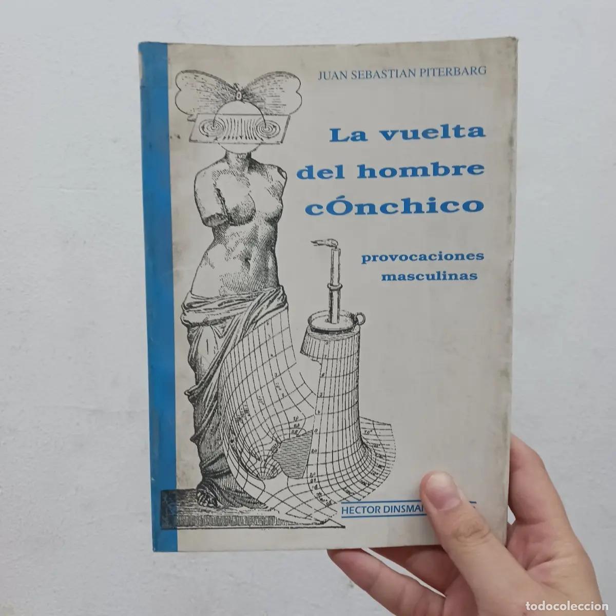 Libri di seconda mano: La vuelta del hombre cocnhico - Juan Sebastian Piterbarg