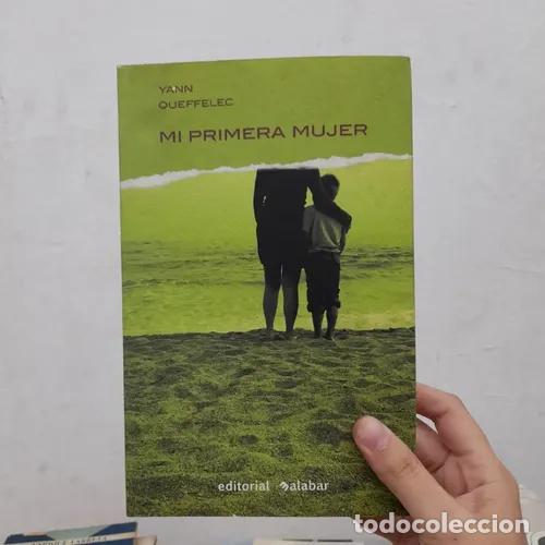 Libros: Mi primera mujer - Yann Queffelec - Foto 1
