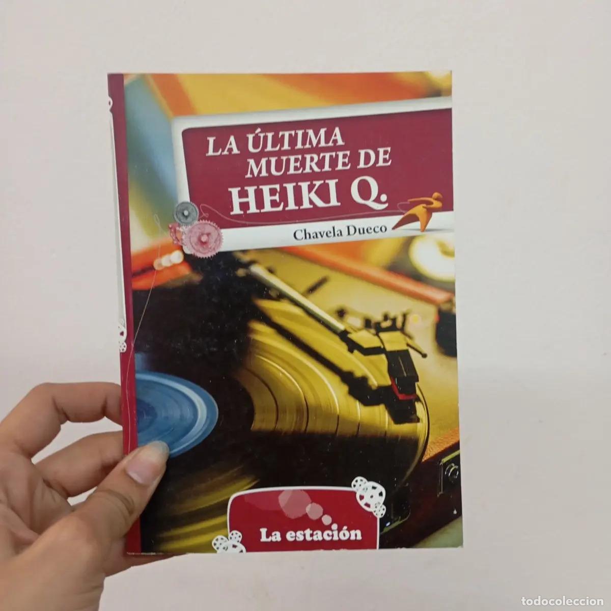 Livres: La &uacute;ltima muerte de Heiki Q. - Chavela Dueco