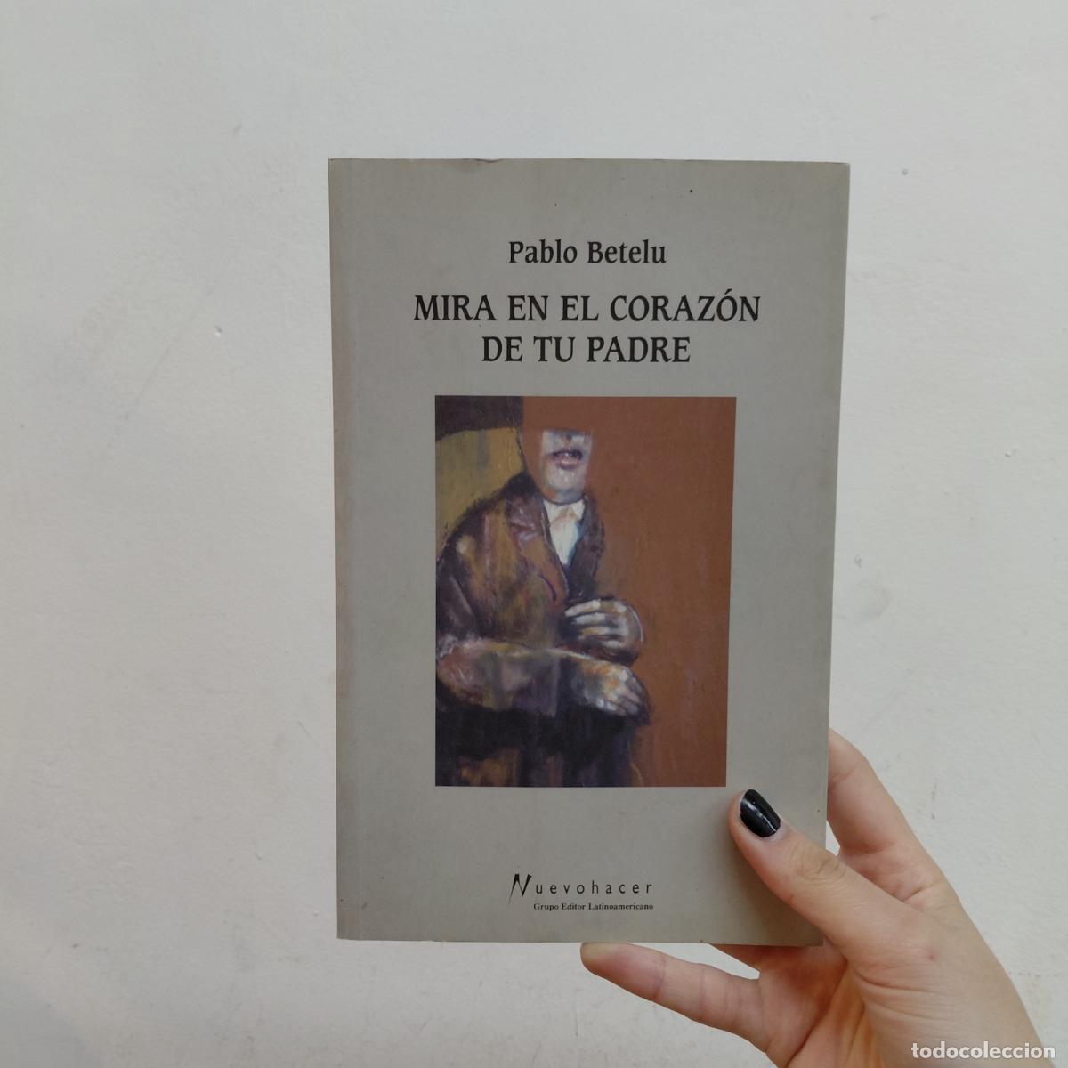 Libros: Mira en el corazon de tu padre - Pablo Betelu