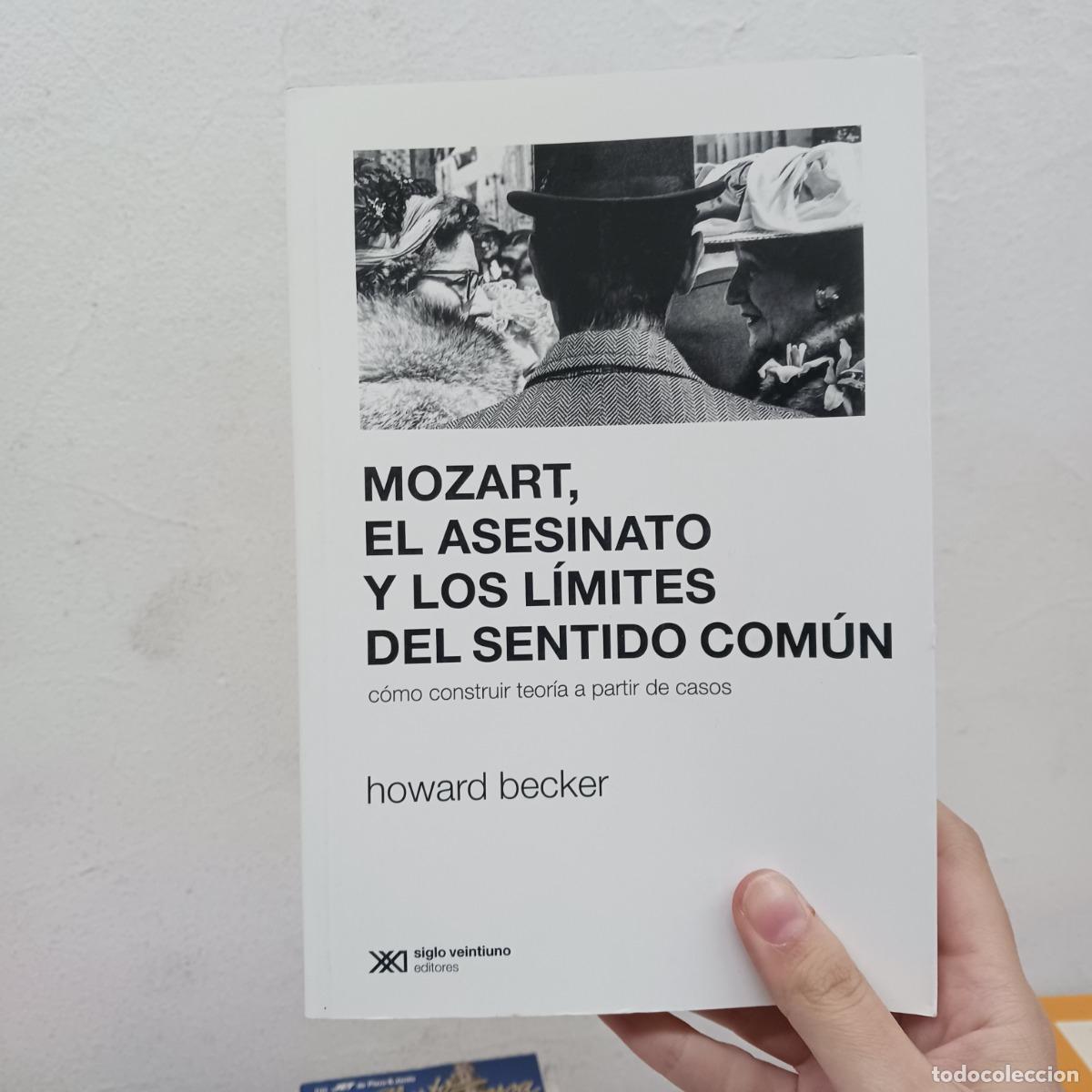 Libros: Mozart, el asesinato y los l&iacute;mites del sentido com&uacute;n - Howard Becker
