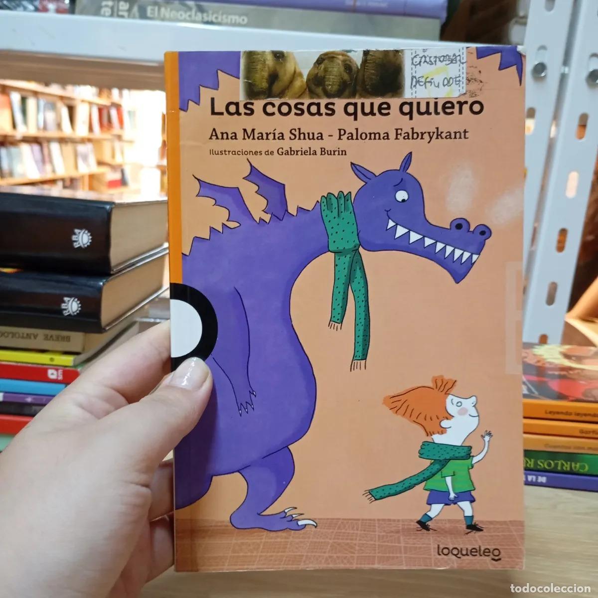 Libri di seconda mano: Las cosas que quiero - Ana Mar&iacute;a Shua