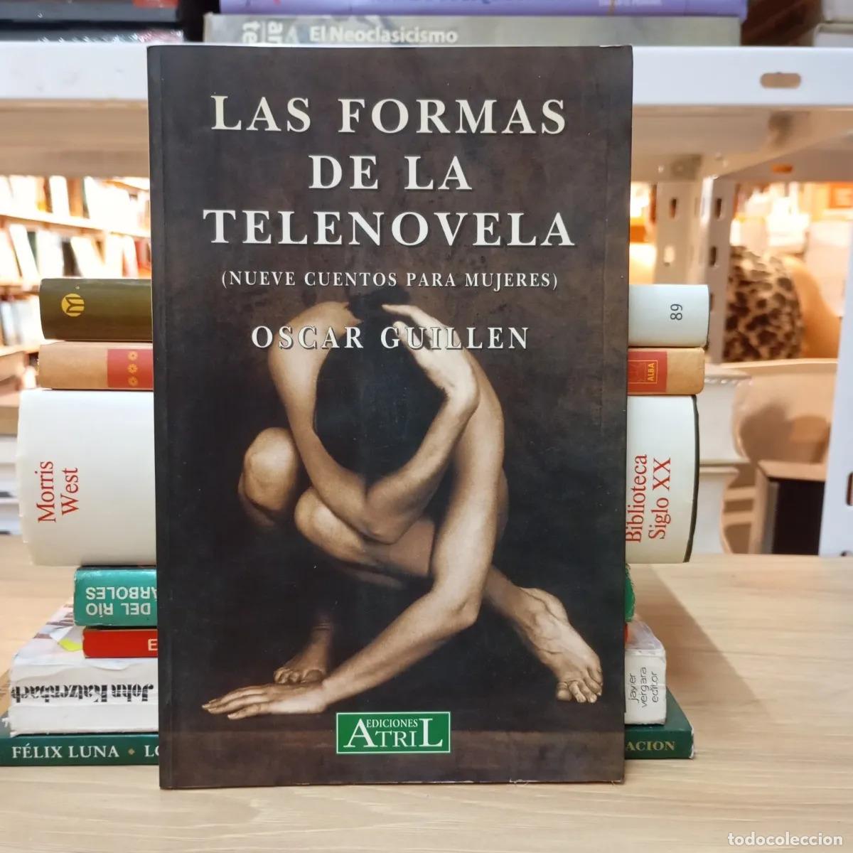 Libros: Las formas de la telenovela - Oscar Guill&eacute;n