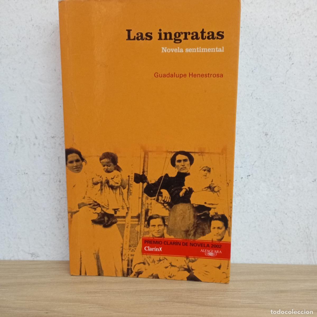 Libri di seconda mano: Las ingratas - Guadalupe Henestrosa
