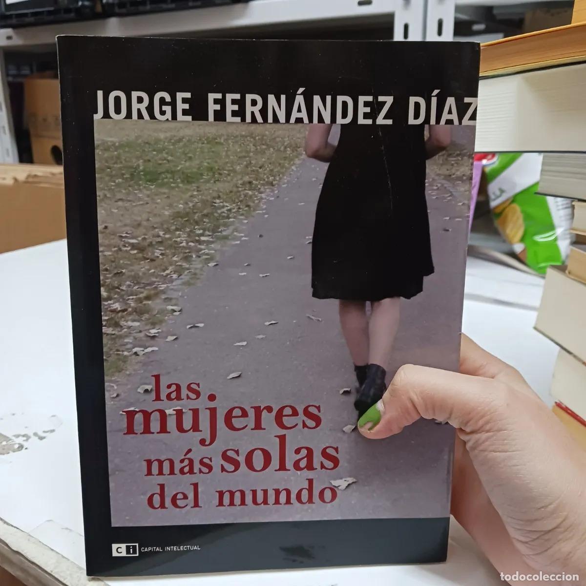 Libri di seconda mano: Las mujeres m&aacute;s solas del mundo - Jorge Fernandez Diaz