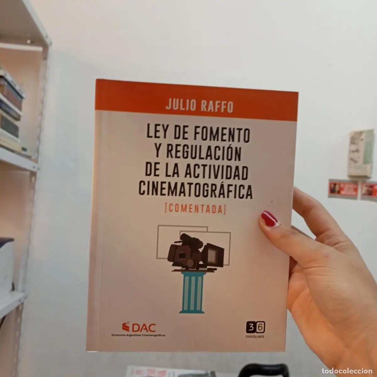 B&uuml;cher: Ley de fomento y regulacion de la actividad cinematografica - Julio Raffo