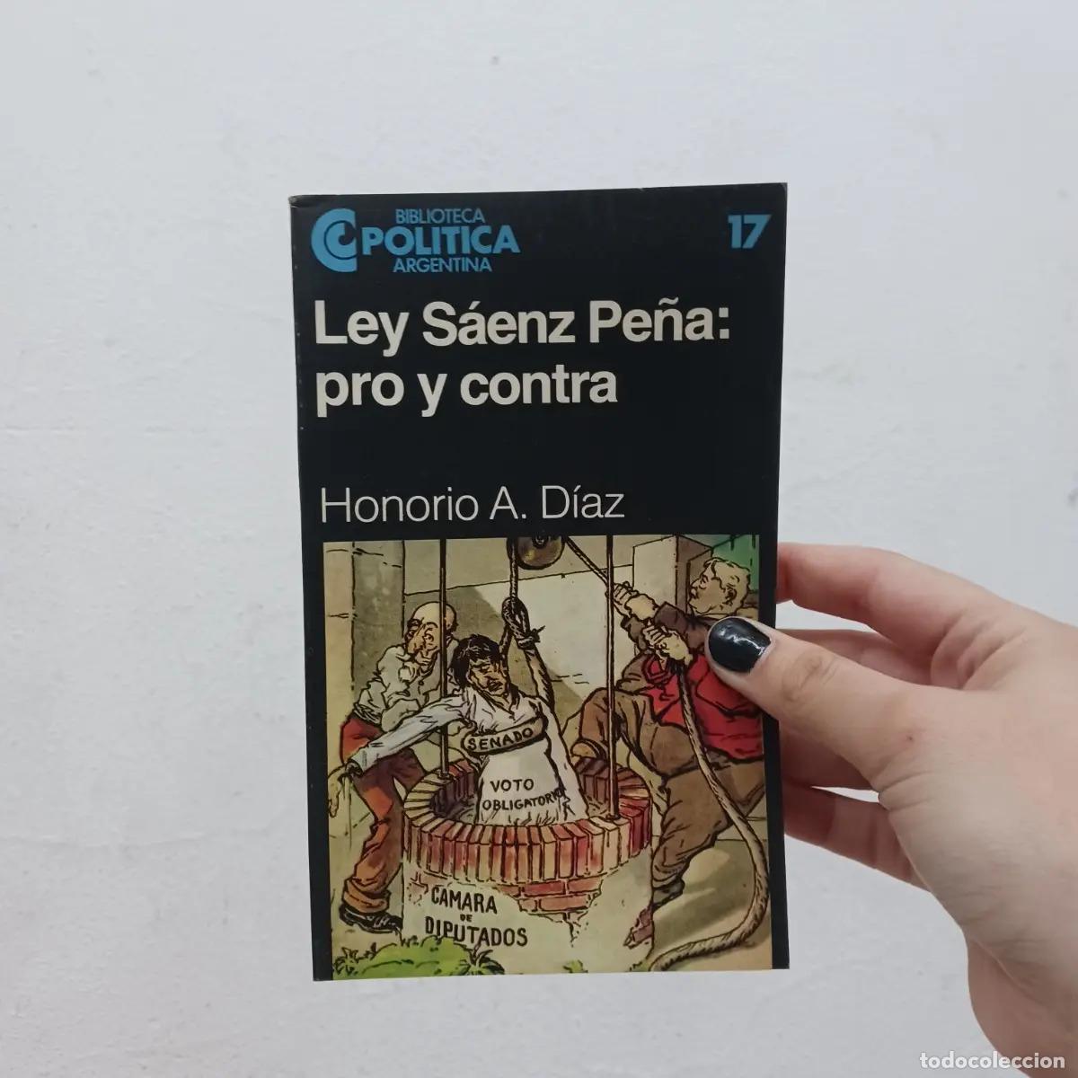 Libros: Ley Saenz Pe&ntilde;a: pro y contra - Honorario A. Diaz - Foto 1
