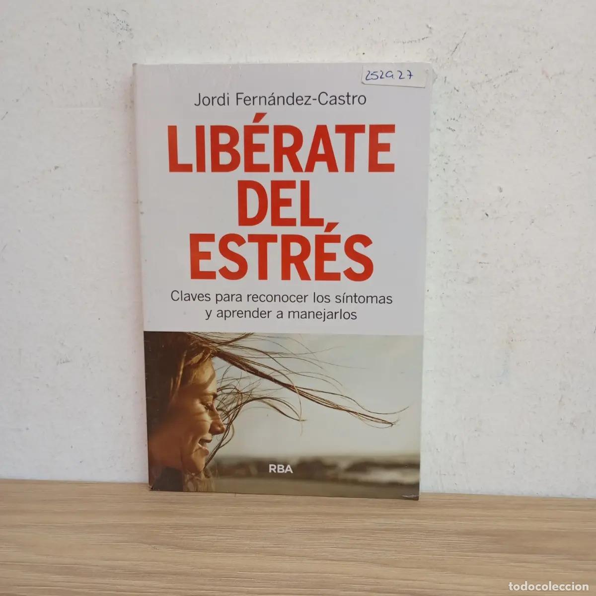 Livres: Lib&eacute;rate del estr&eacute;s - Jordi Fern&aacute;ndez-Castro