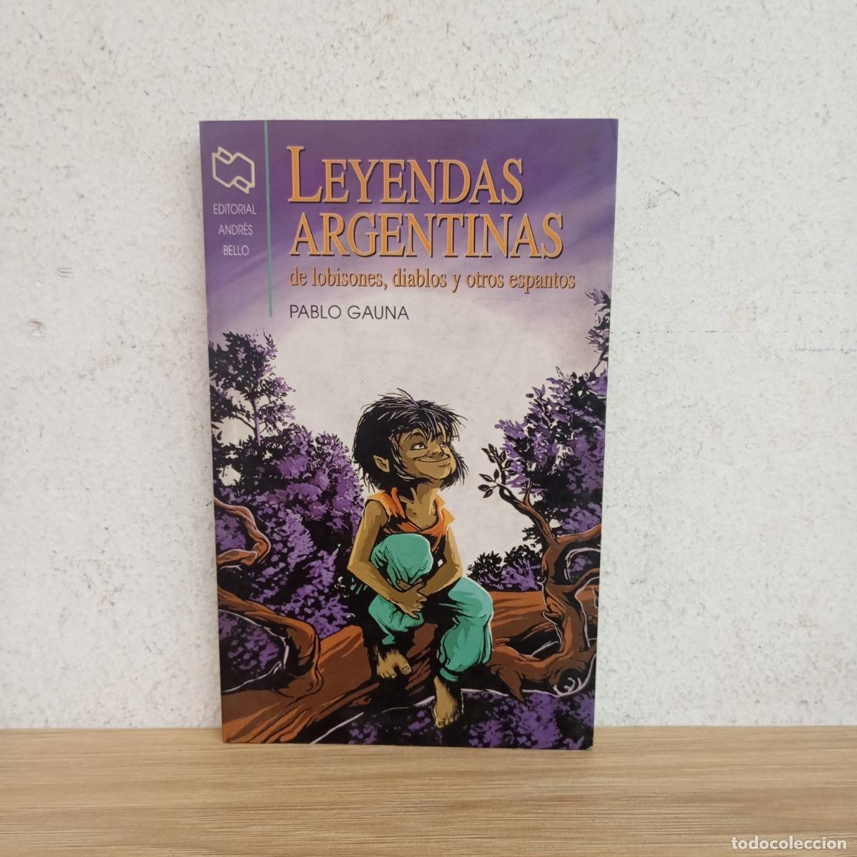 Libros: Leyendas argentinas - Pablo Gauna - Foto 1