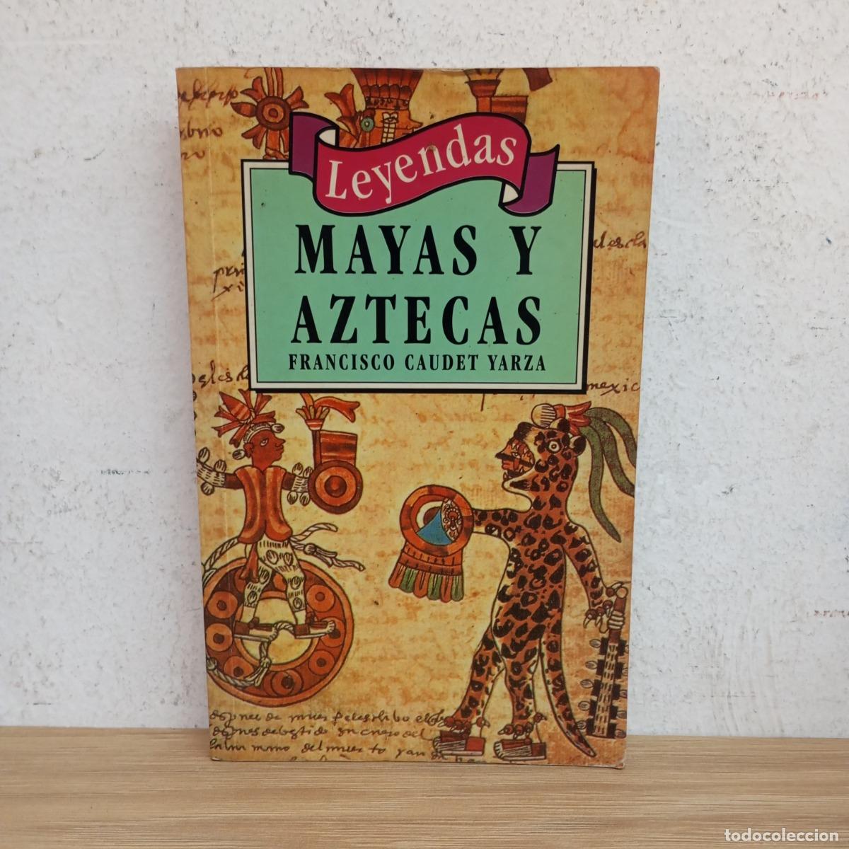 Libri di seconda mano: Leyendas mayas y aztecas - Francisco Caudet Yarza