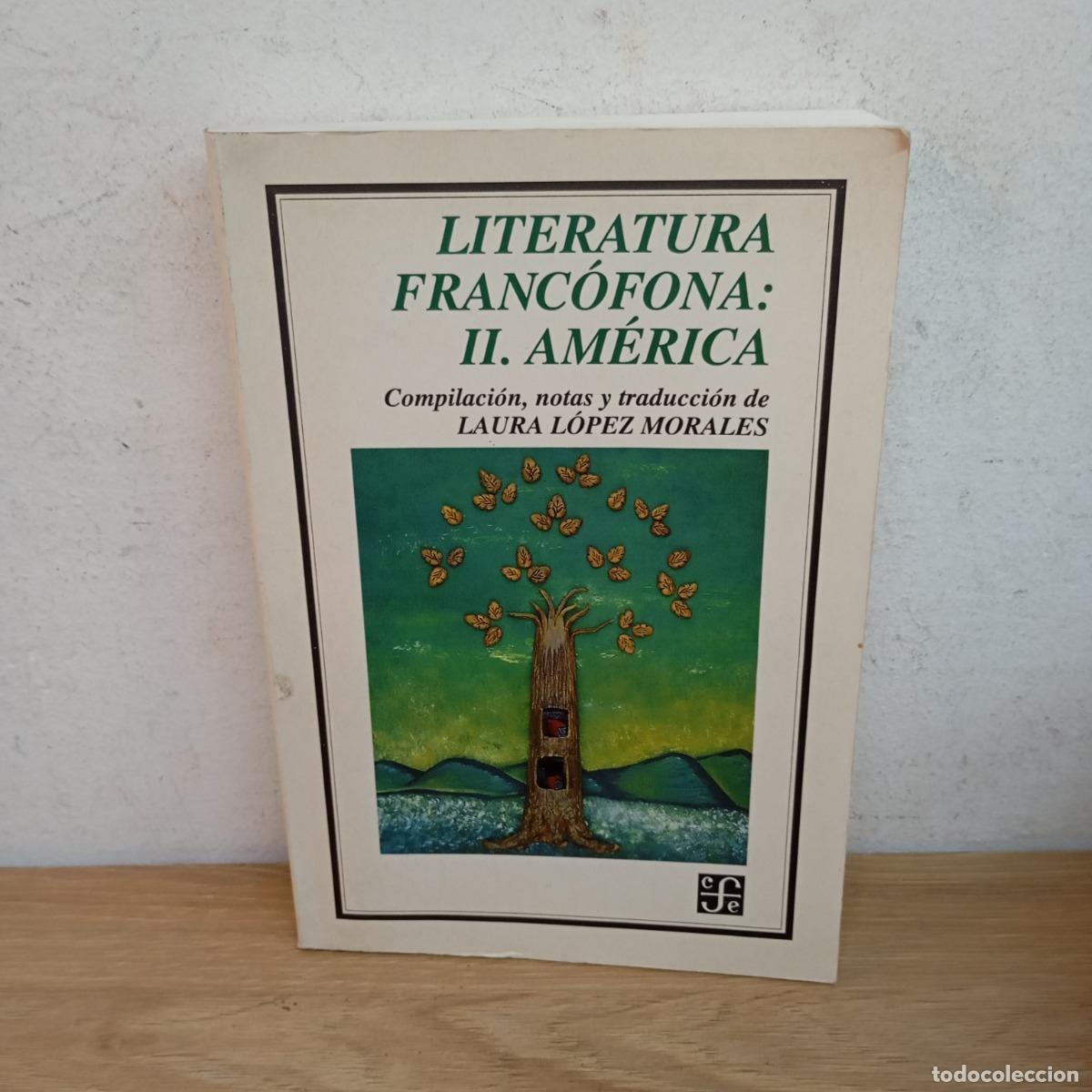 Libros: Literatura franc&oacute;fona II: Am&eacute;rica - Laura L&oacute;pez Morales