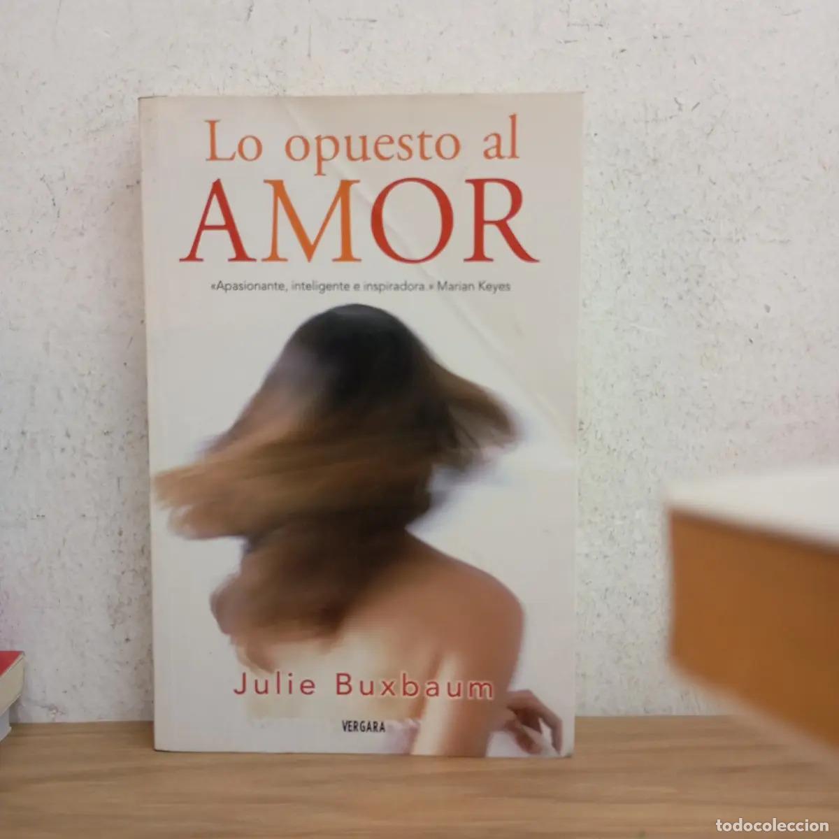 Libros: Lo opuesto al amor - Julie Buxbaum - Foto 1