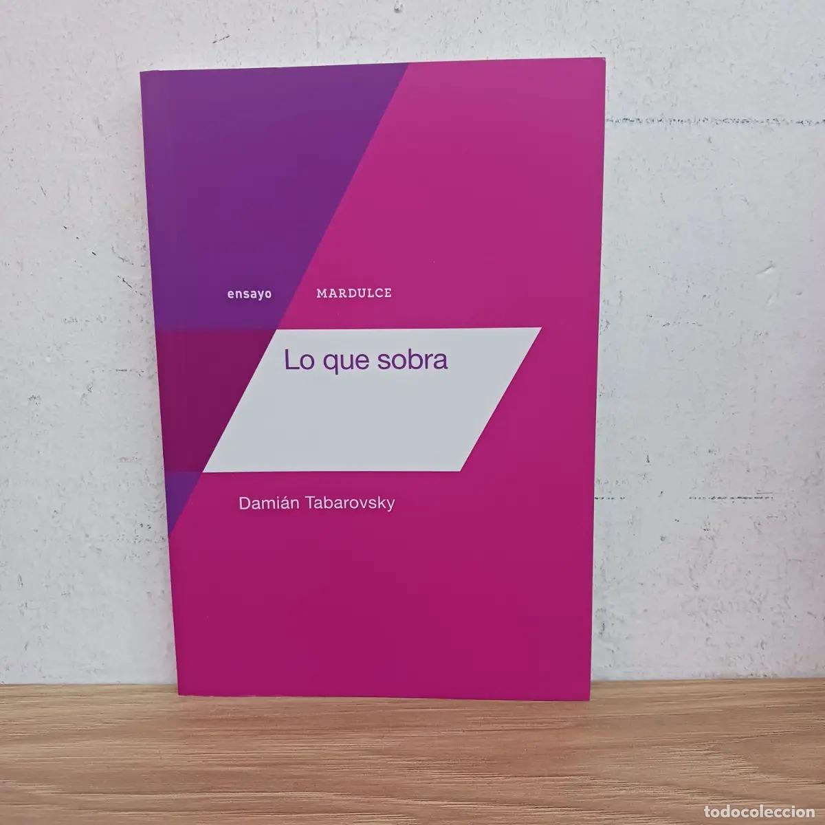 B&uuml;cher: Lo que sobra - Dami&aacute;n Tabarovsky