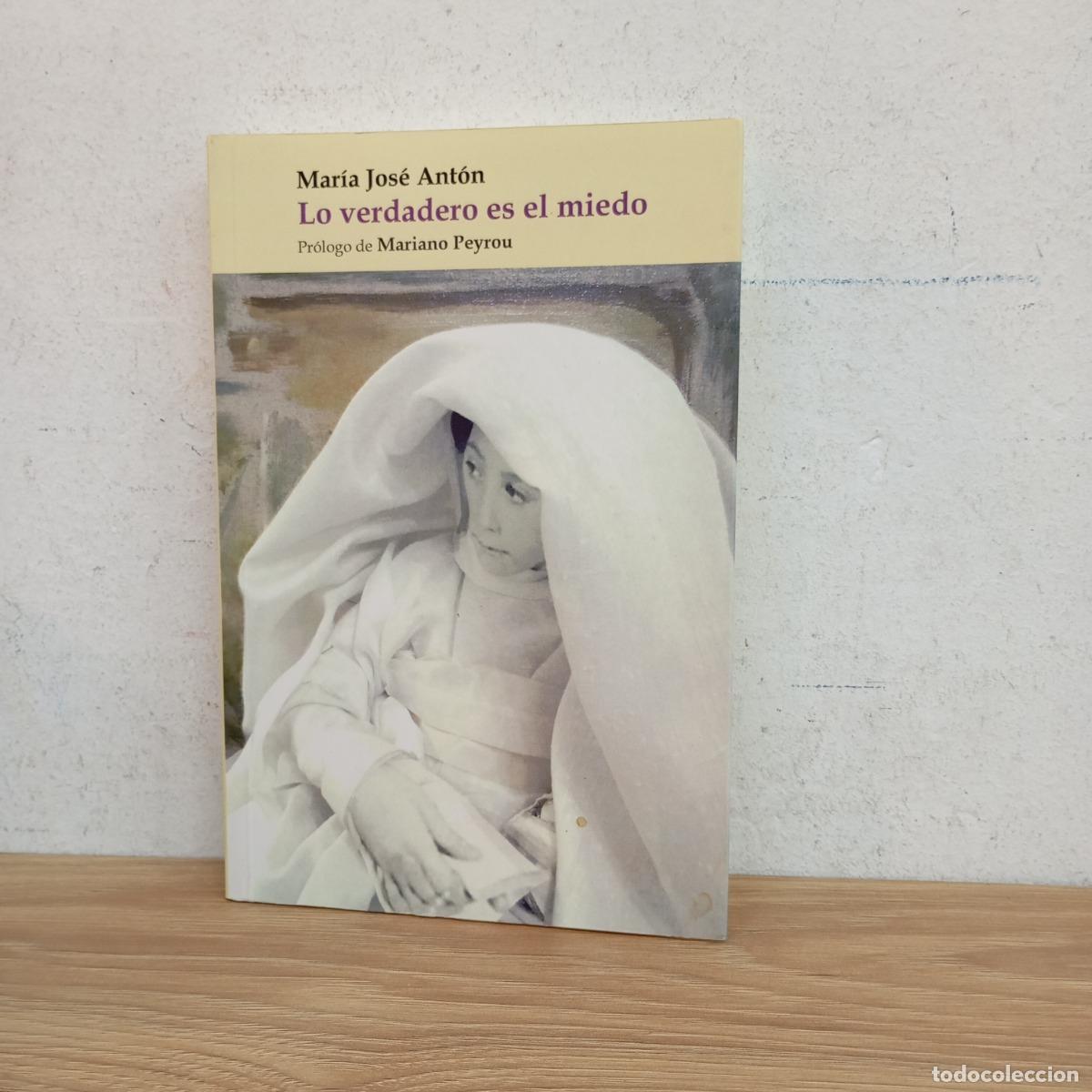 Livres: Lo verdadero es el miedo - Mar&iacute;a Jos&eacute; Ant&oacute;n