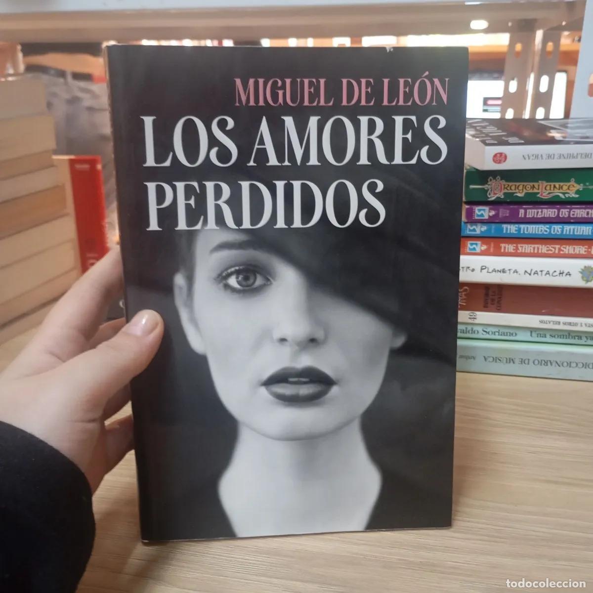 B&uuml;cher: Los amores perdidos - Miguel de Le&oacute;n