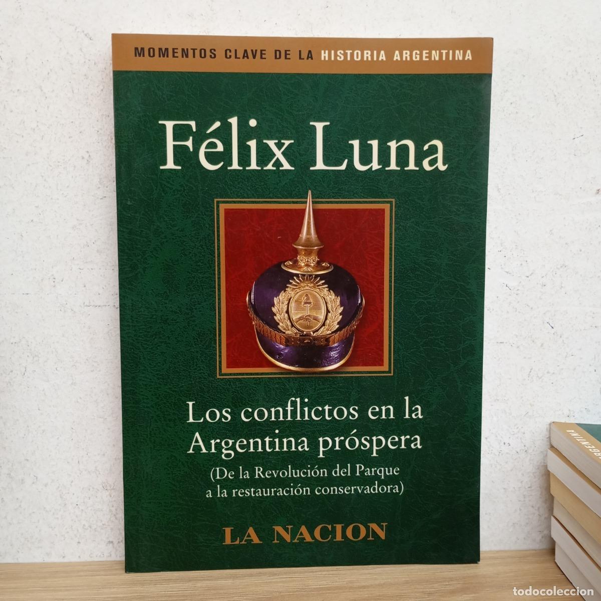 Libros: Los conflictos en la Argentina pr&oacute;spera - F&eacute;lix Luna