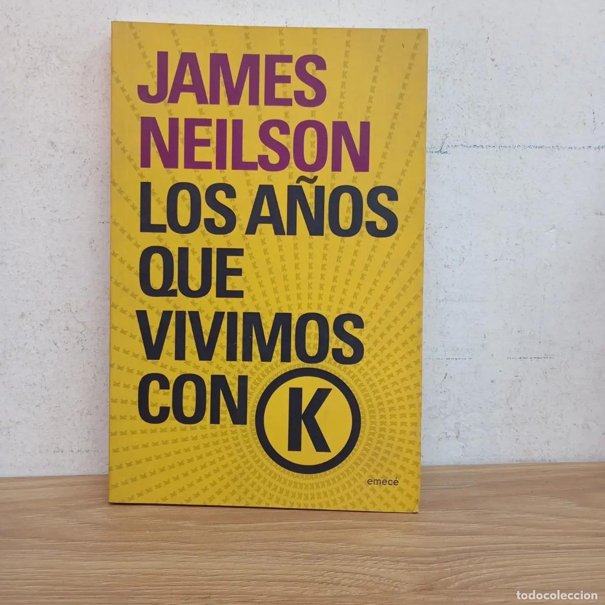 Libros: Los a&ntilde;os que vivimos con K - James Nielson