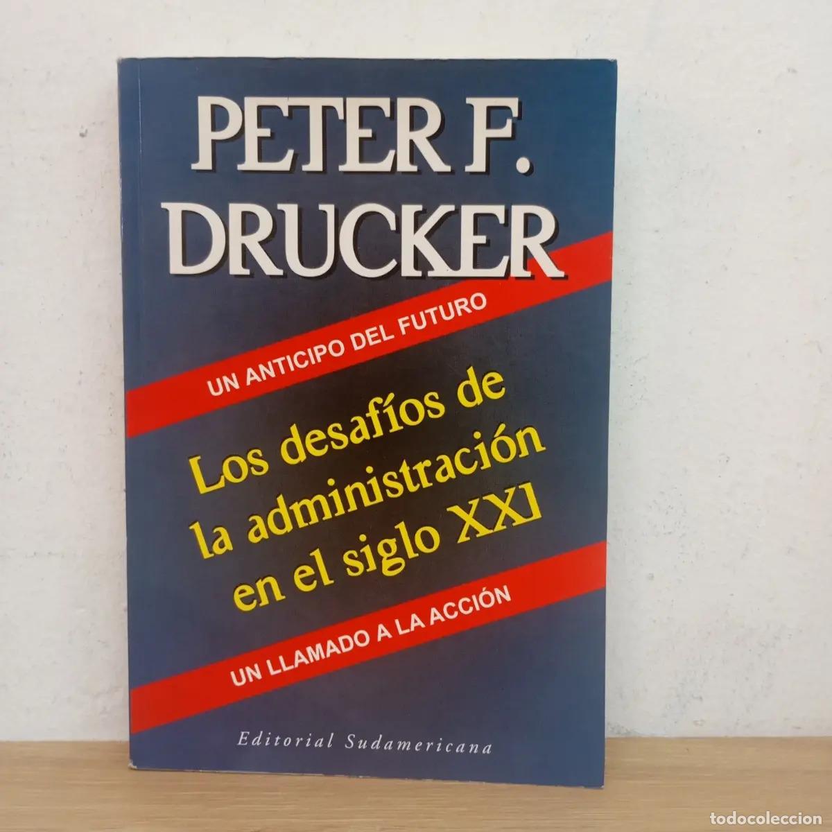 Libri di seconda mano: Los desaf&iacute;os de la administraci&oacute;n en el siglo XXI - Peter F. Drucker