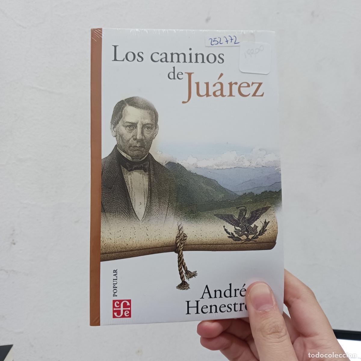 Libros: Los caminos de Ju&aacute;rez - Andr&eacute;s Henestrosa - Foto 1