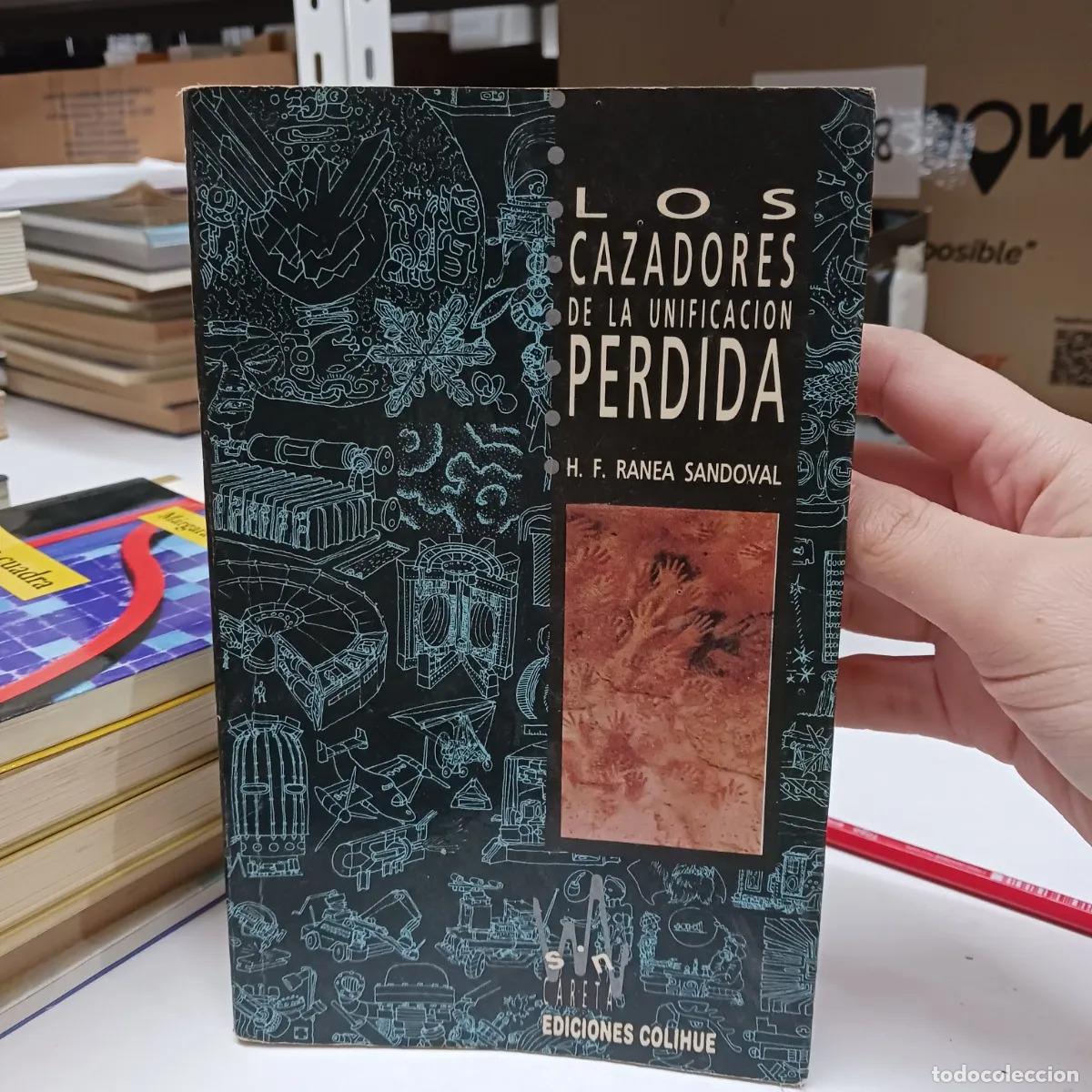 B&uuml;cher: Los cazadores de la unificacion perdida - H. F. Ranea Sandoval
