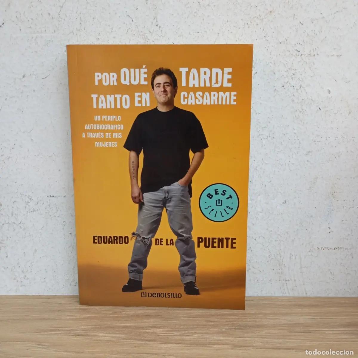 Libri di seconda mano: Por qu&eacute; tard&eacute; tanto en casarme - Eduardo de la Puente