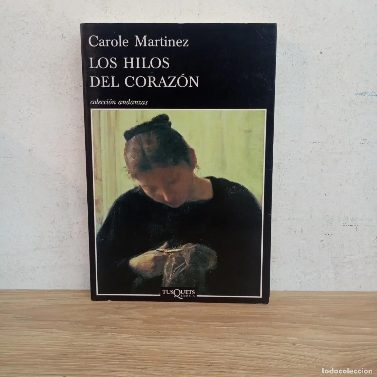 Libri di seconda mano: Los hilos del coraz&oacute;n - Carole Martinez