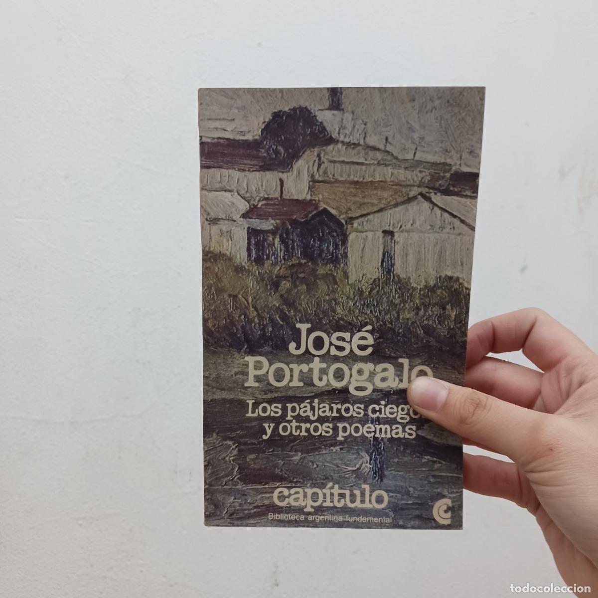 Libri di seconda mano: Los pajaros ciegos y otros poemas - Jose Portogalo