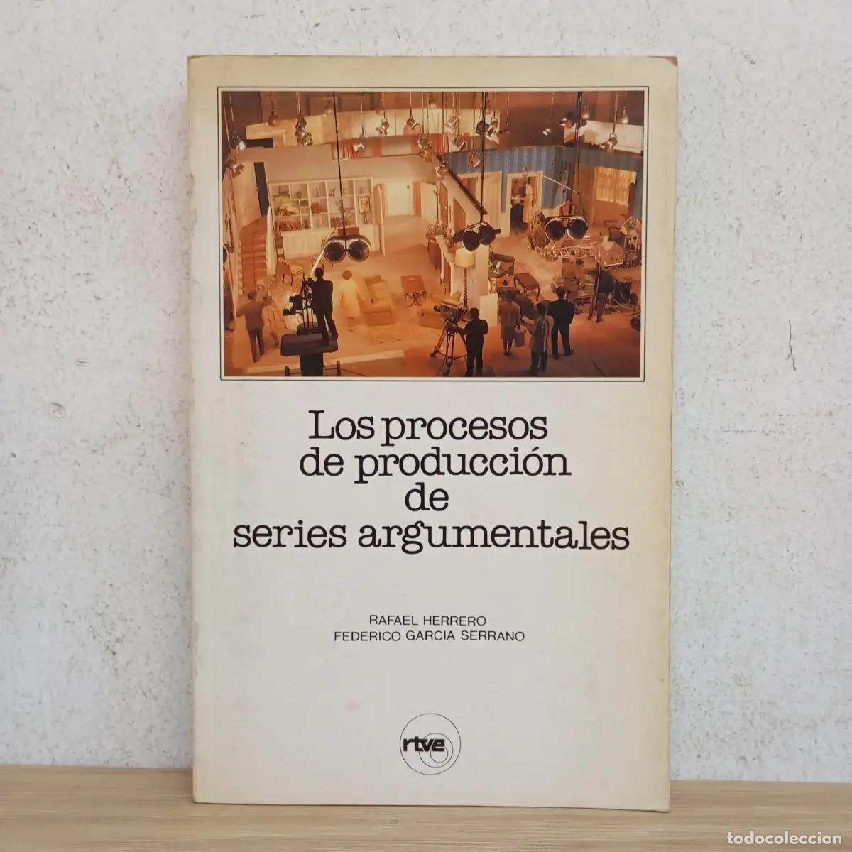 Libri di seconda mano: Los procesos de producci&oacute;n de series argumentales - Rafael Herrero