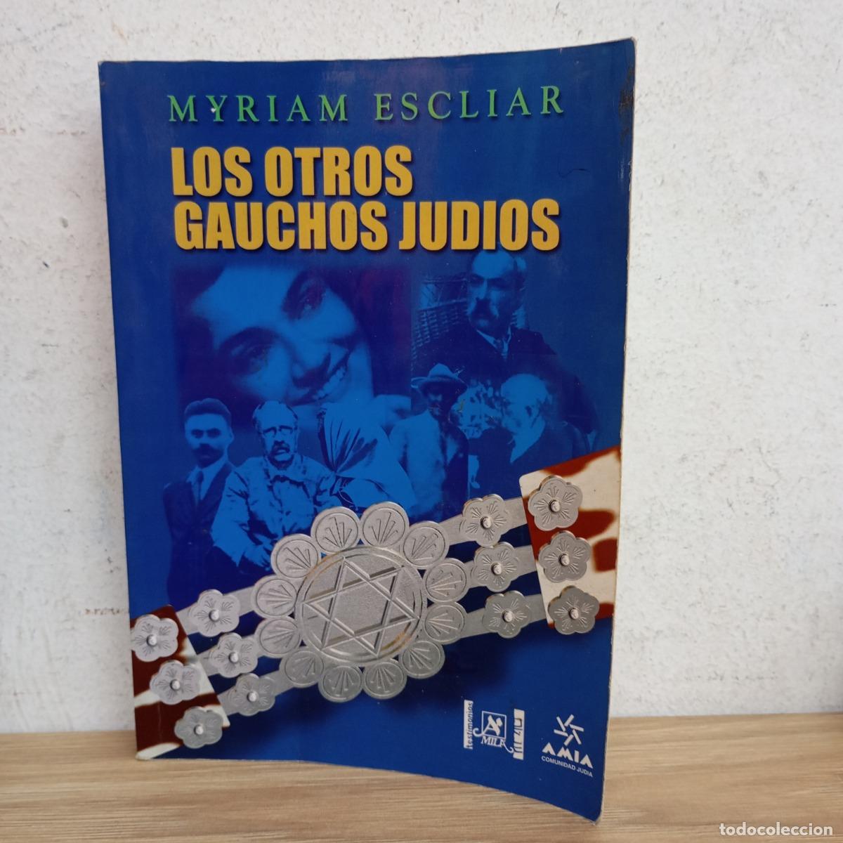 Libri di seconda mano: Los otros gauchos jud&iacute;os - Myriam Escliar