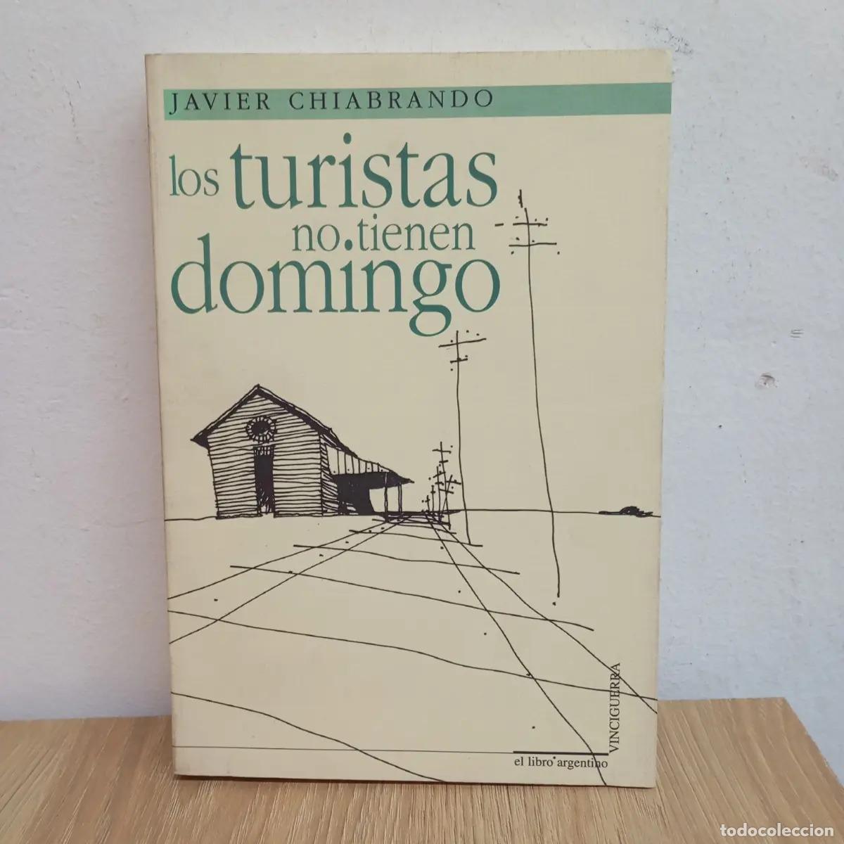 B&uuml;cher: Los turistas no tienen domingo - Javier Chiabrando