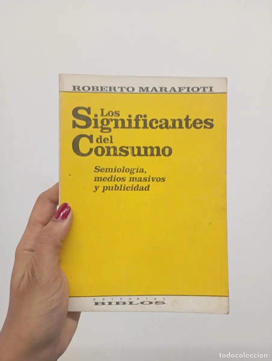 Libri di seconda mano: Los significantes del consumo - Roberto Marafioti