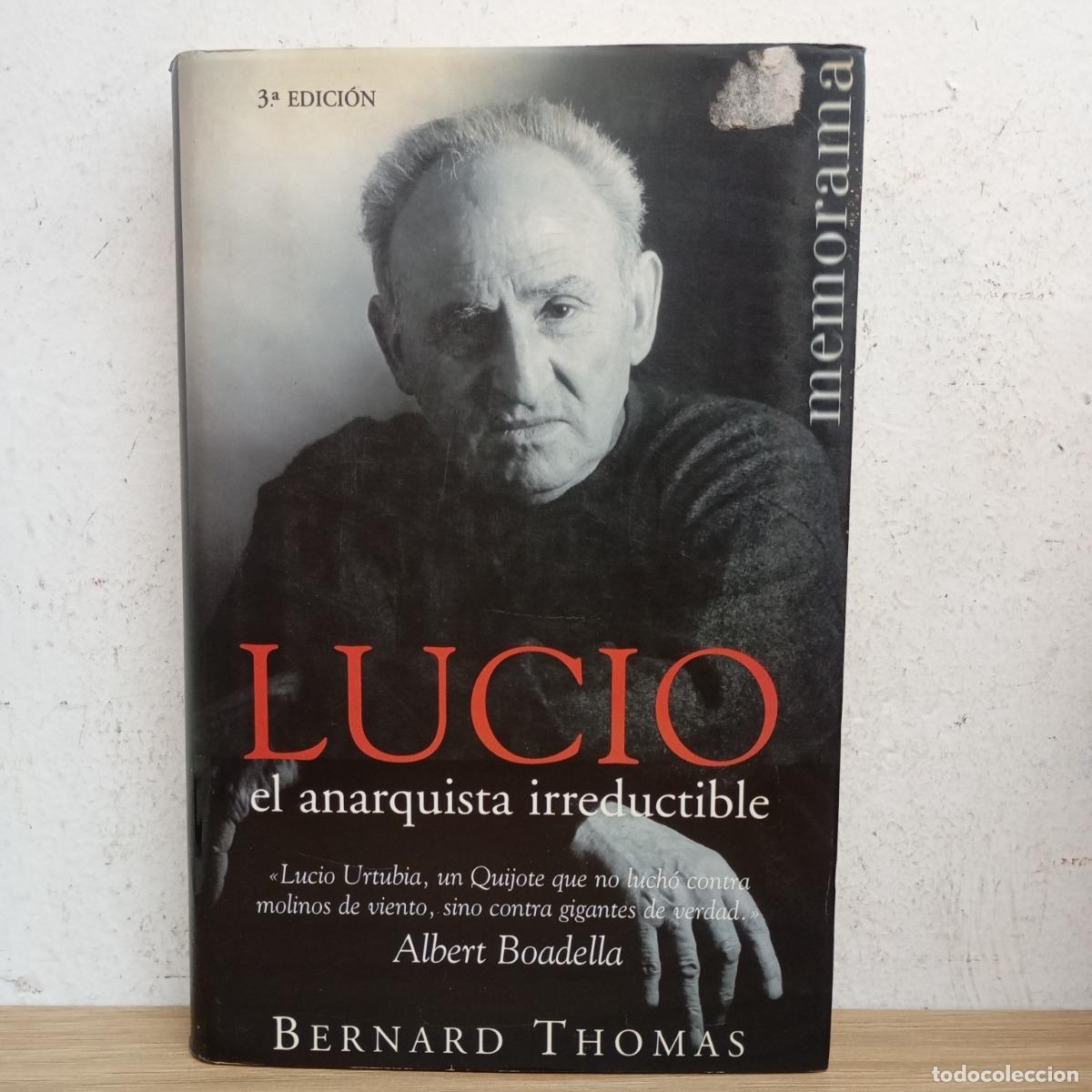 Libros: Lucio, el anarquista irreductible - Bernard Thomas