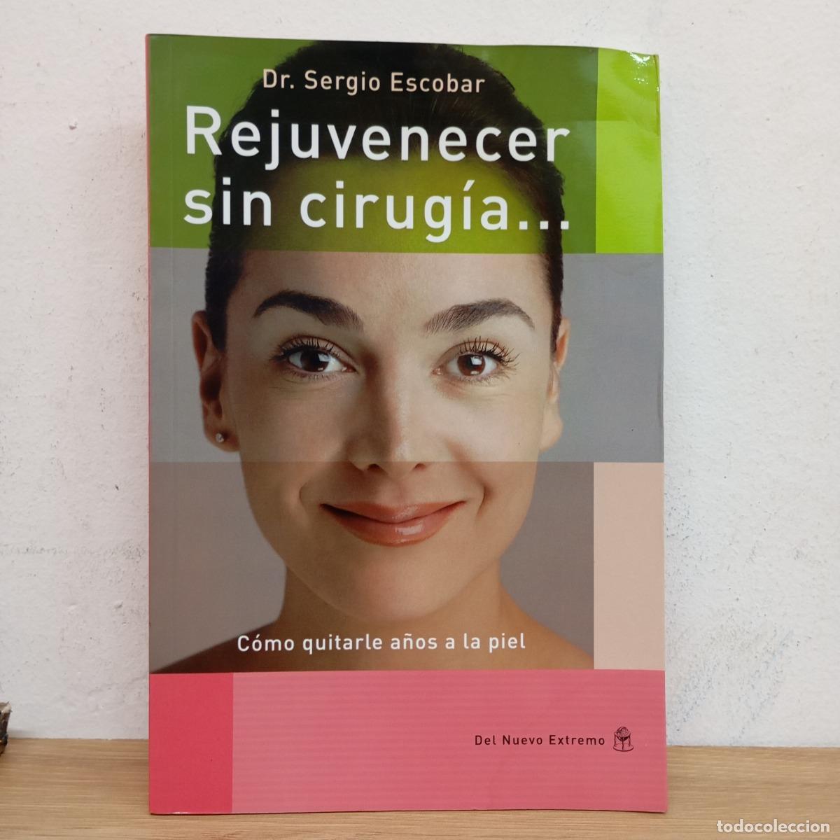 Libri di seconda mano: Rejuvenecer sin cirug&iacute;a - Sergio Escobar