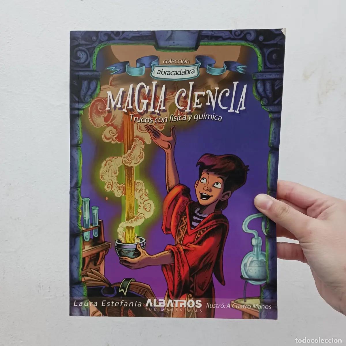 Libros: Magia ciencia: trucos con f&iacute;sica y qu&iacute;mica - Laura Estefan&iacute;a