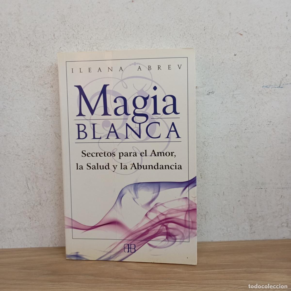 Libros: Magia blanca - Ileana Abrev