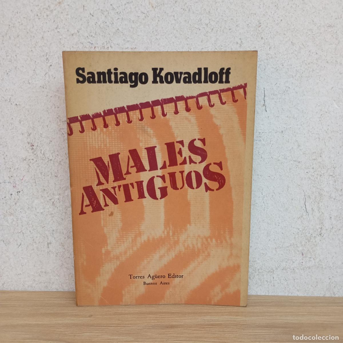 B&uuml;cher: Males antiguos - Santiago Kovadloff
