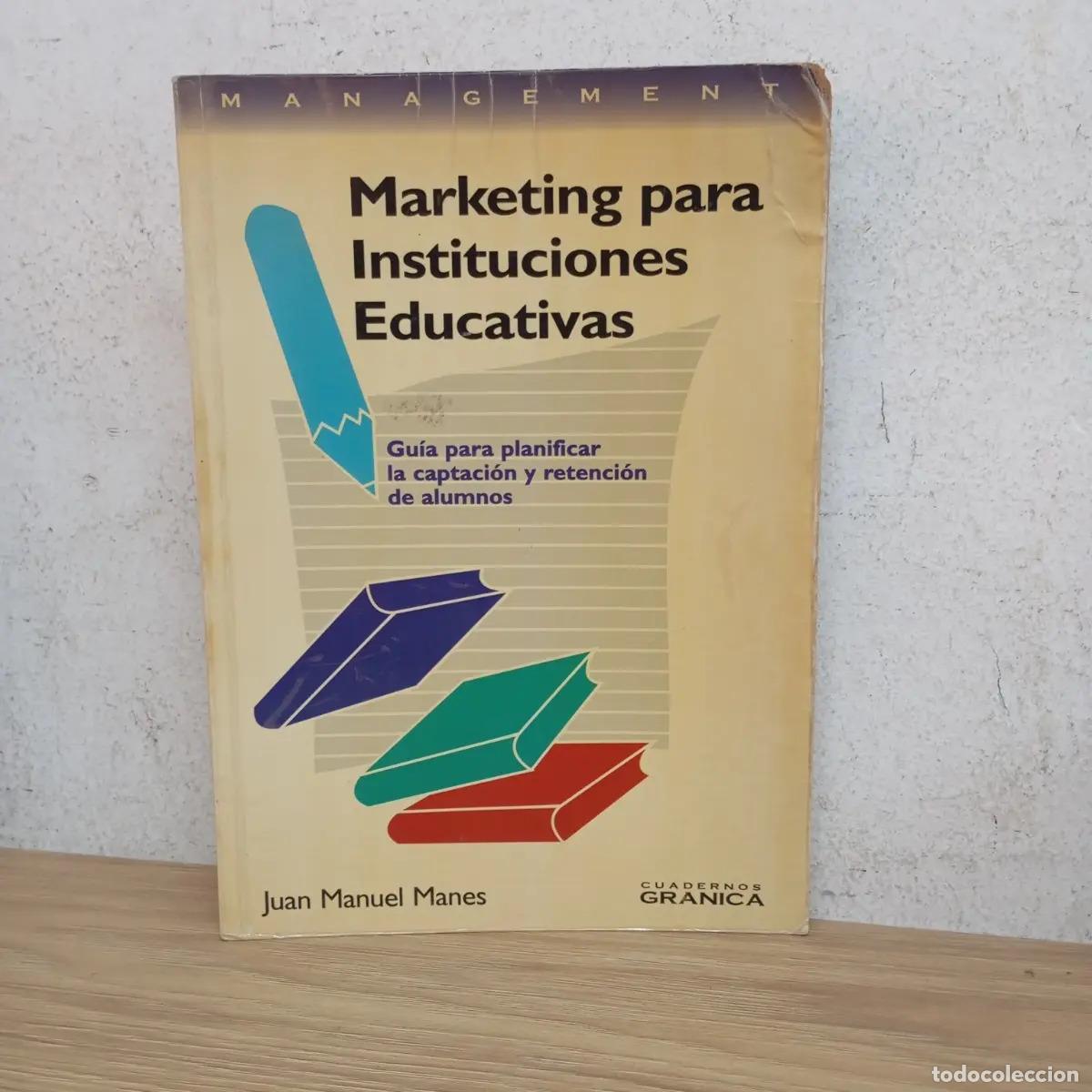 B&uuml;cher: Marketing para instituciones educativas - Juan Manuel Manes
