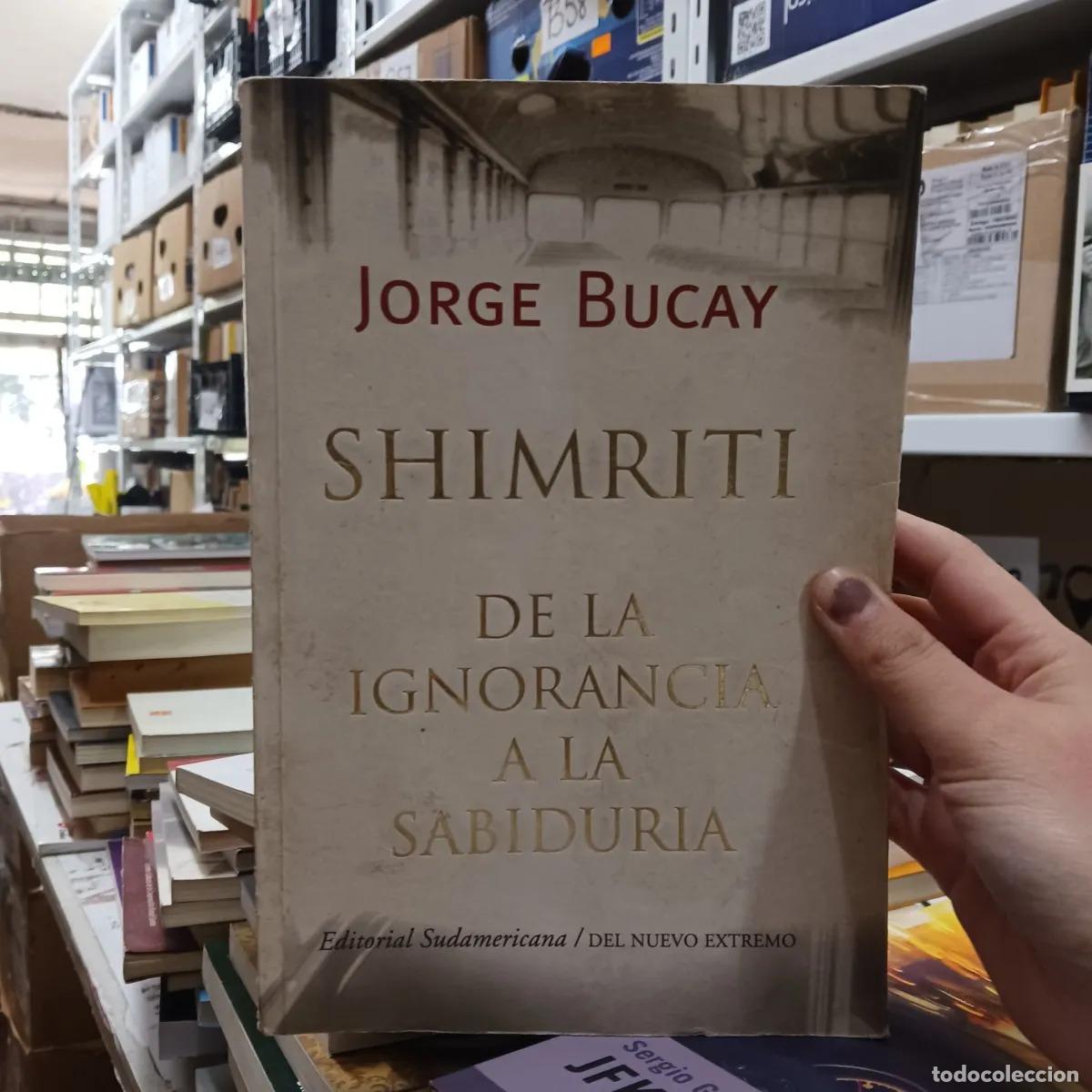 Libros: Shimriti de la ignorancia a la sabiduria (det.) - Jorge Bucay - Foto 1