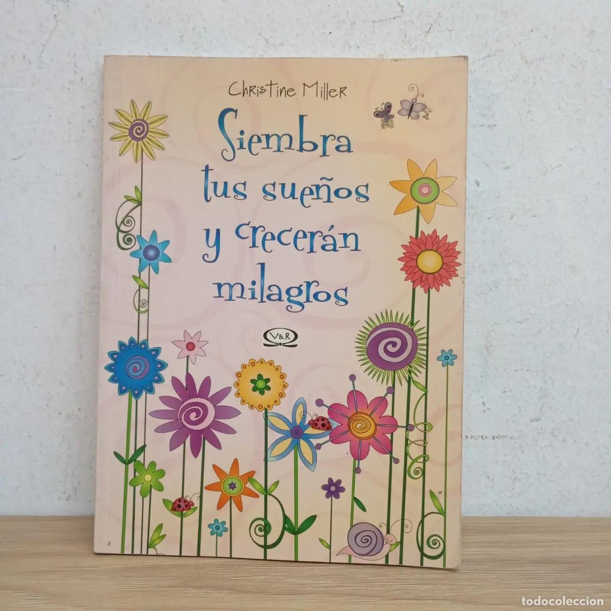 Libros: Siembra tus sue&ntilde;os y crecer&aacute;n milagros (det) - Christine Miller