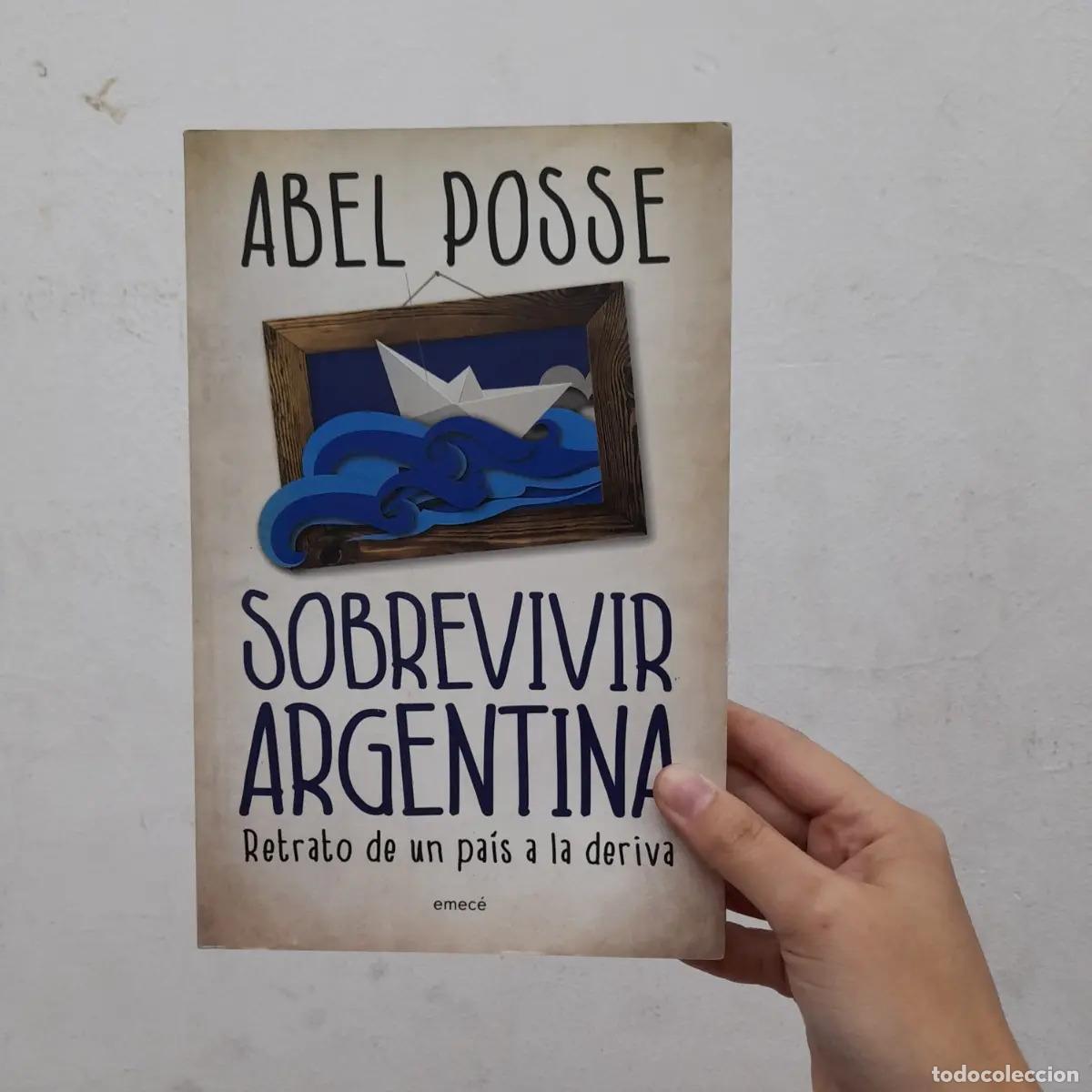 Libros: Sobrevivir Argentina - Abel Posse - Foto 1