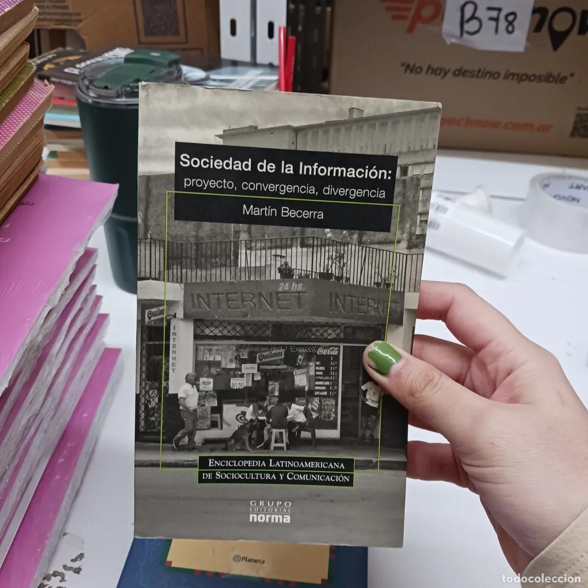 B&uuml;cher: Sociedad de la informacion: proyecto, convergencia, divergencia - Martin Becerra