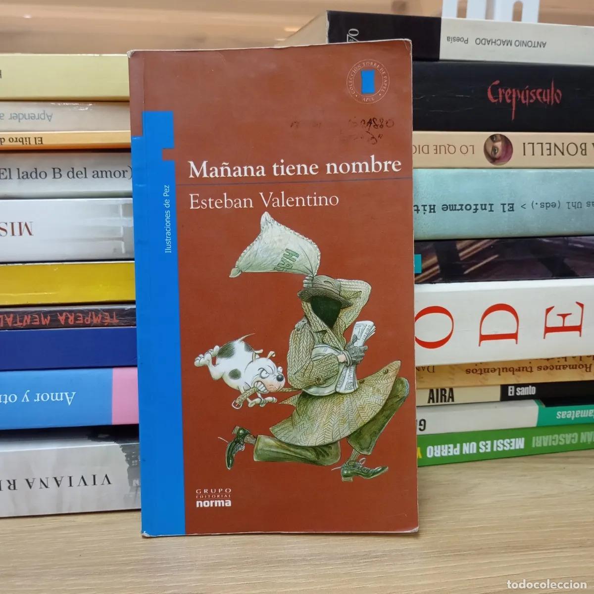 Libros: Ma&ntilde;ana tiene nombre - Esteban Valentino