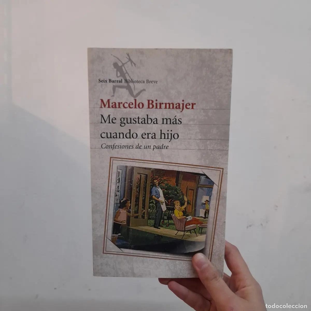 Libros: Me gustaba m&aacute;s cuando era hijo - Marcelo Birmajer