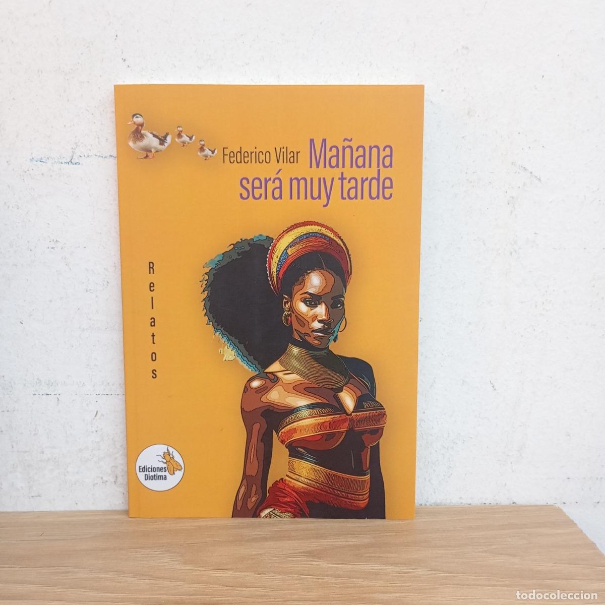 Livros em segunda m&atilde;o: Ma&ntilde;ana ser&aacute; muy tarde - Federico Vilar