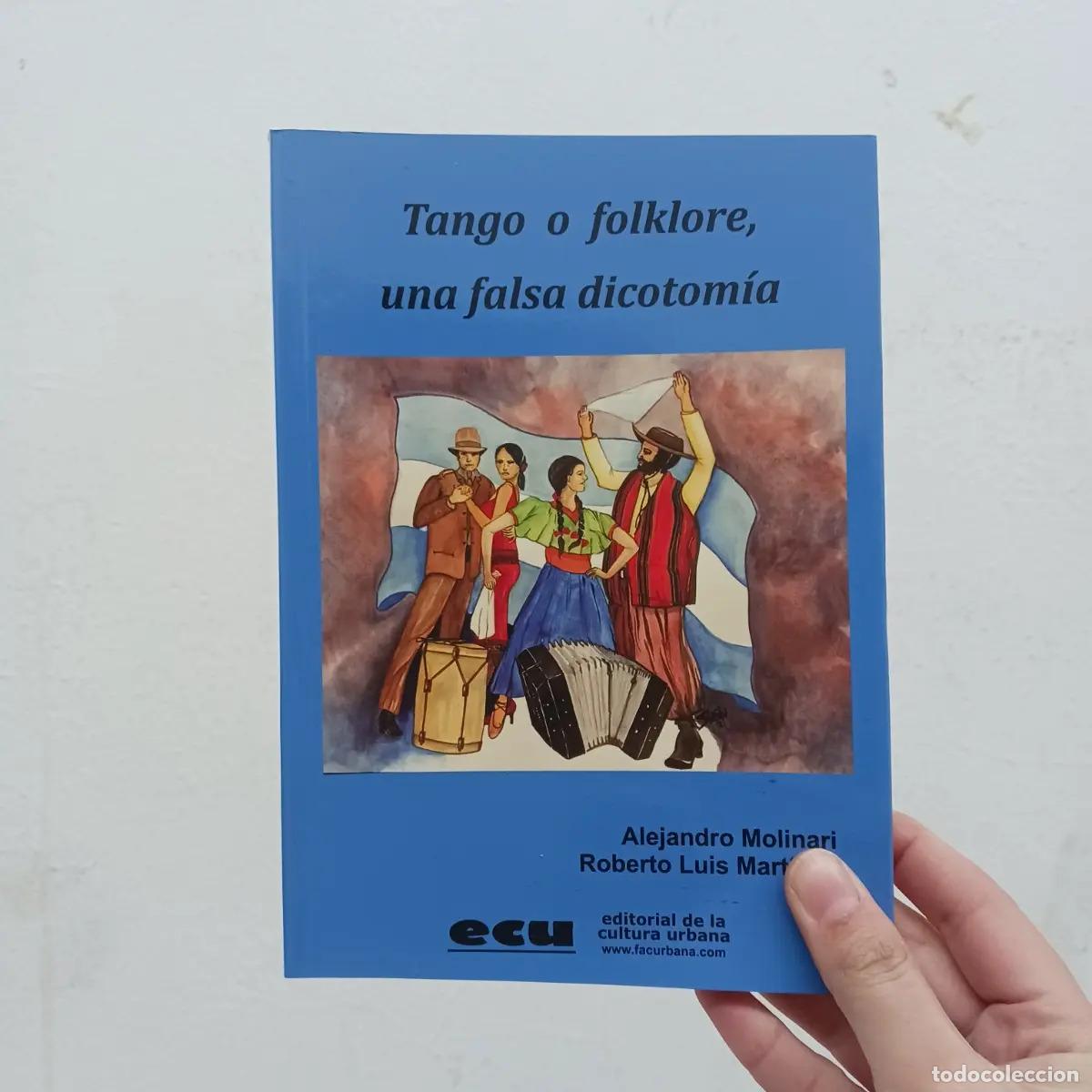 books: Tango o folklore, una falsa dicotom&iacute;a - Alejandro Molinari, Roberto Luis Martinez