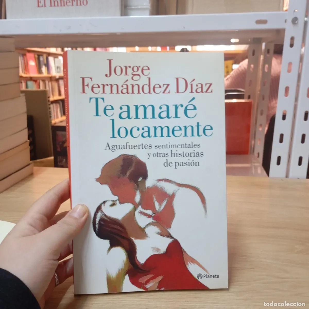 Libri di seconda mano: Te amar&eacute; locamente - Jorge Fern&aacute;ndez D&iacute;az