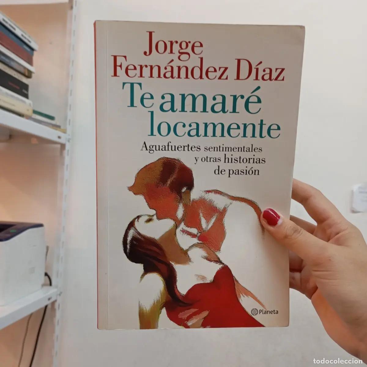 B&uuml;cher: Te amare locamente (det.) - Jorge Fernandez Diaz