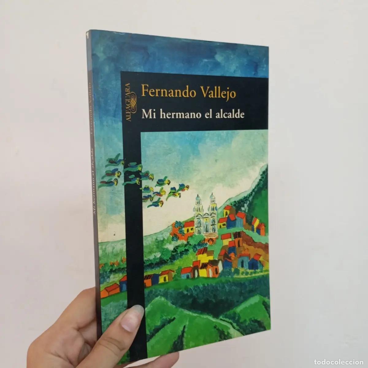 B&uuml;cher: Mi hermano el alcalde - Fernando Vallejo
