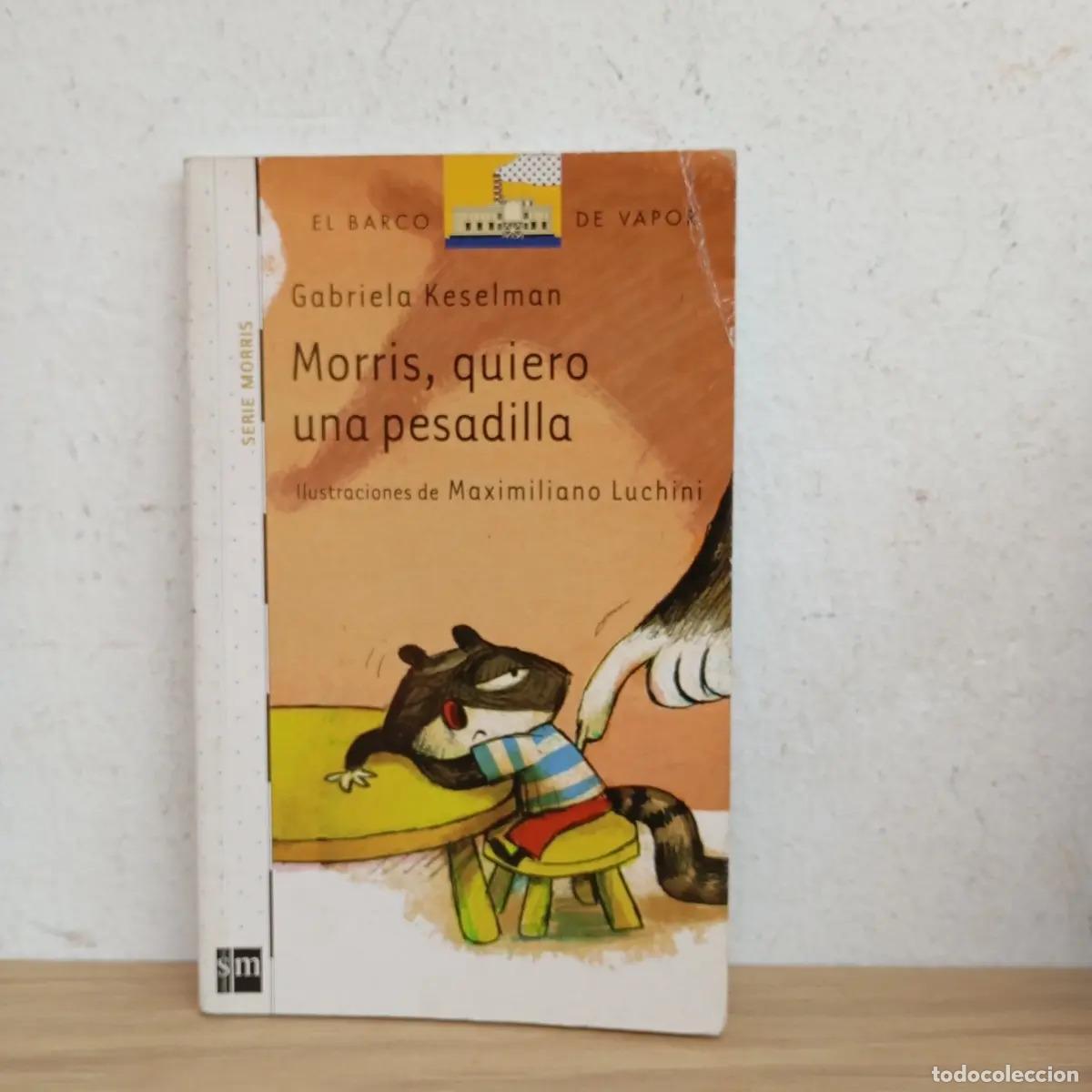 B&uuml;cher: Morris, quiero una pesadilla - Gabriela Keselman